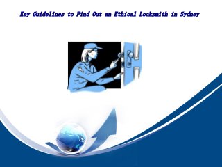 Key Guidelines to Find Out an Ethical Locksmith in Sydney

 