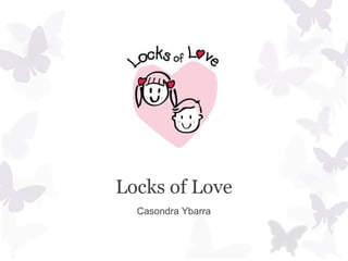 Locks of Love Casondra Ybarra 