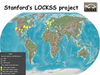 Stanford’s LOCKSS project
 