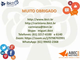 MUITO OBRIGADO
http://www.ibict.br
http://cariniana.ibict.br
cariniana@ibict.br
Skype: miguel.ibict
Telefones: (61) 3217-6100 e 6140
Zoom: https://zoom.us/j/9798702991
WhatsApp: (61) 99692-2368
 