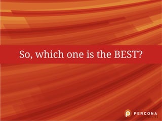 So, which one is the BEST?
40 / 41
 