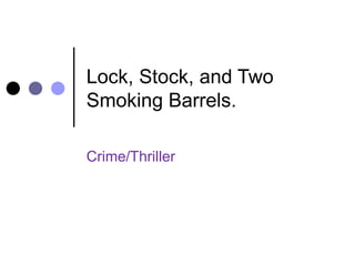 Lock, Stock, and Two Smoking Barrels. Crime/Thriller 
