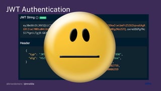 @briandemers / @mraible
JWT Authentication
@briandemers / @mraible
 