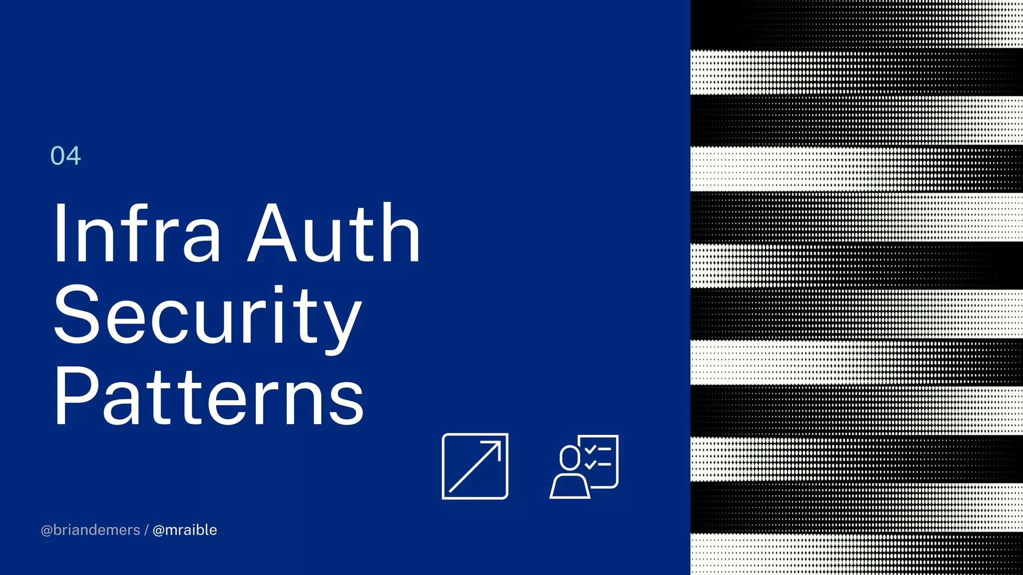 @briandemers / @mraible
04
In ra Auth
Security
Patterns
@briandemers / @mraible
 