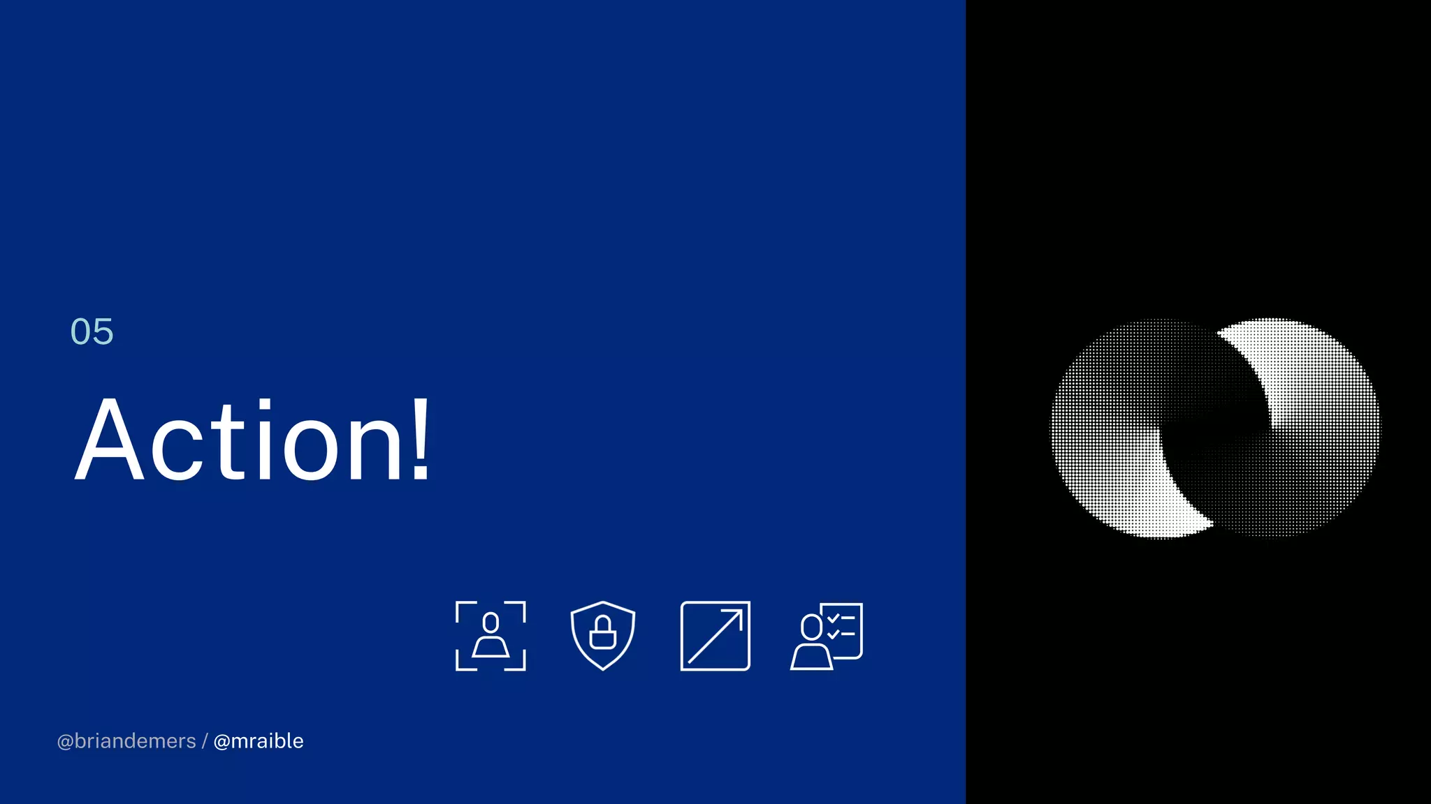 @briandemers / @mraible
05
Action!
@briandemers / @mraible
 