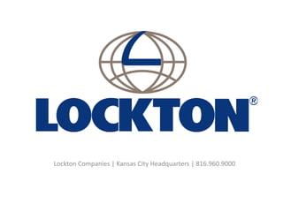 Lockton Companies | Kansas City Headquarters | 816.960.9000
 