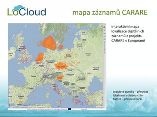 Portál Europeana, evropské projekty CARARE a LoCloud – inspirace pro informační systémy památkové péč