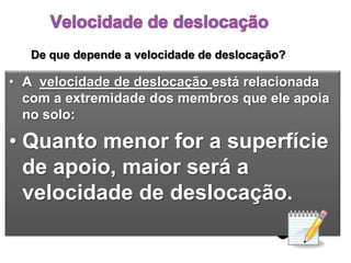 Velocidade de deslocação<br />De que depende a velocidade de deslocação?<br />A  velocidade de deslocação está relacionada...