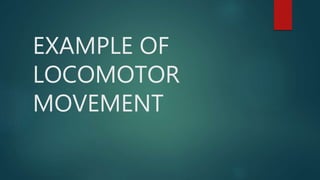 Locomotor movement | PPTX | Needlework | Arts and Crafts
