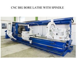 CNC BIG BORE LATHE WITH SPINDLE

 
