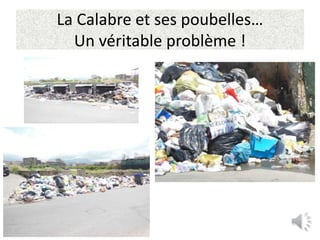 La Calabre et ses poubelles…
Un véritable problème !
 