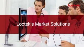 Loctek's Market Solutions 