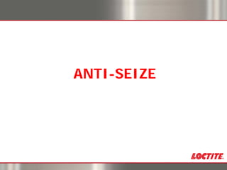 Maintenance
ANTI-SEIZE
 
