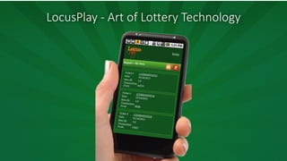 LocusPlay  -­‐  Art  of  Lottery  Technology
 
