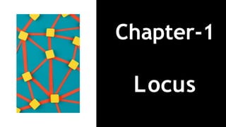 Chapter-1
Locus
 