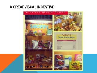 A GREAT VISUAL INCENTIVE
 