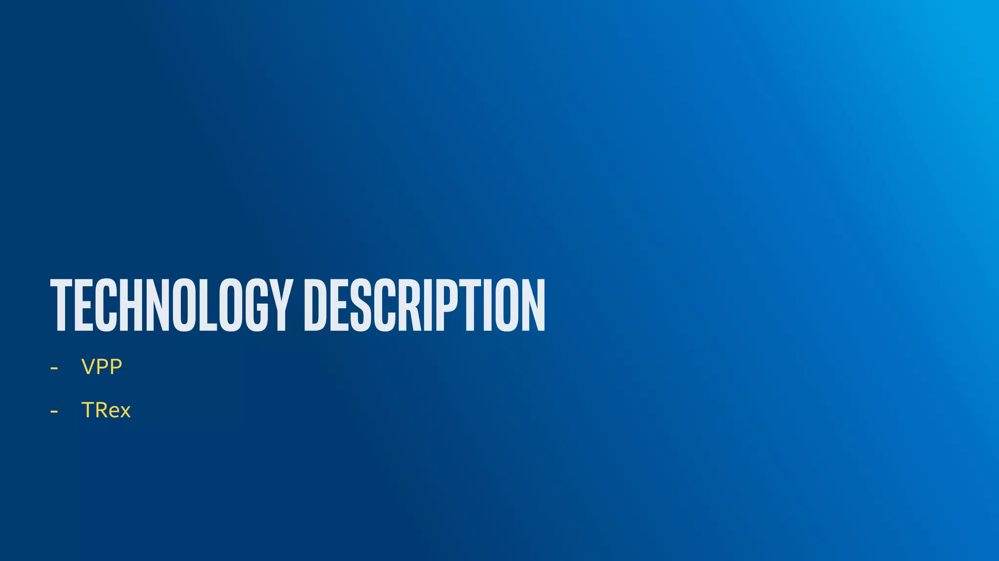 - VPP - TRex 