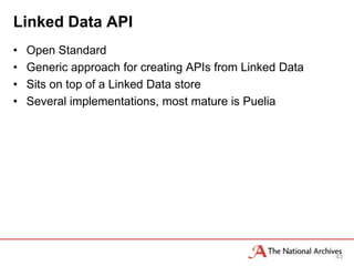 Linked Data API
•   Open Standard
•   Generic approach for creating APIs from Linked Data
•   Sits on top of a Linked Data store
•   Several implementations, most mature is Puelia




                                                          43
 