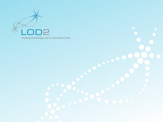 Creating Knowledge out of Interlinked Data




                                                       http://lod2.eu
LOD2 Webinar . 29.11.2011 . Page 34                     http://lod2.eu
 