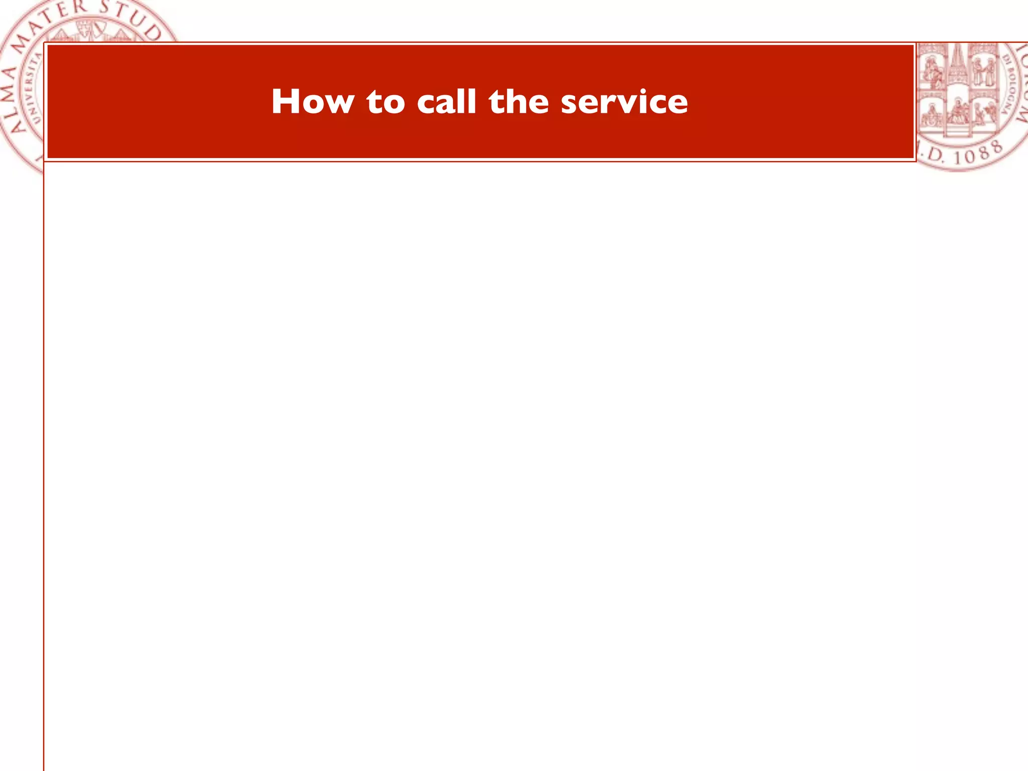 How to call the service
 