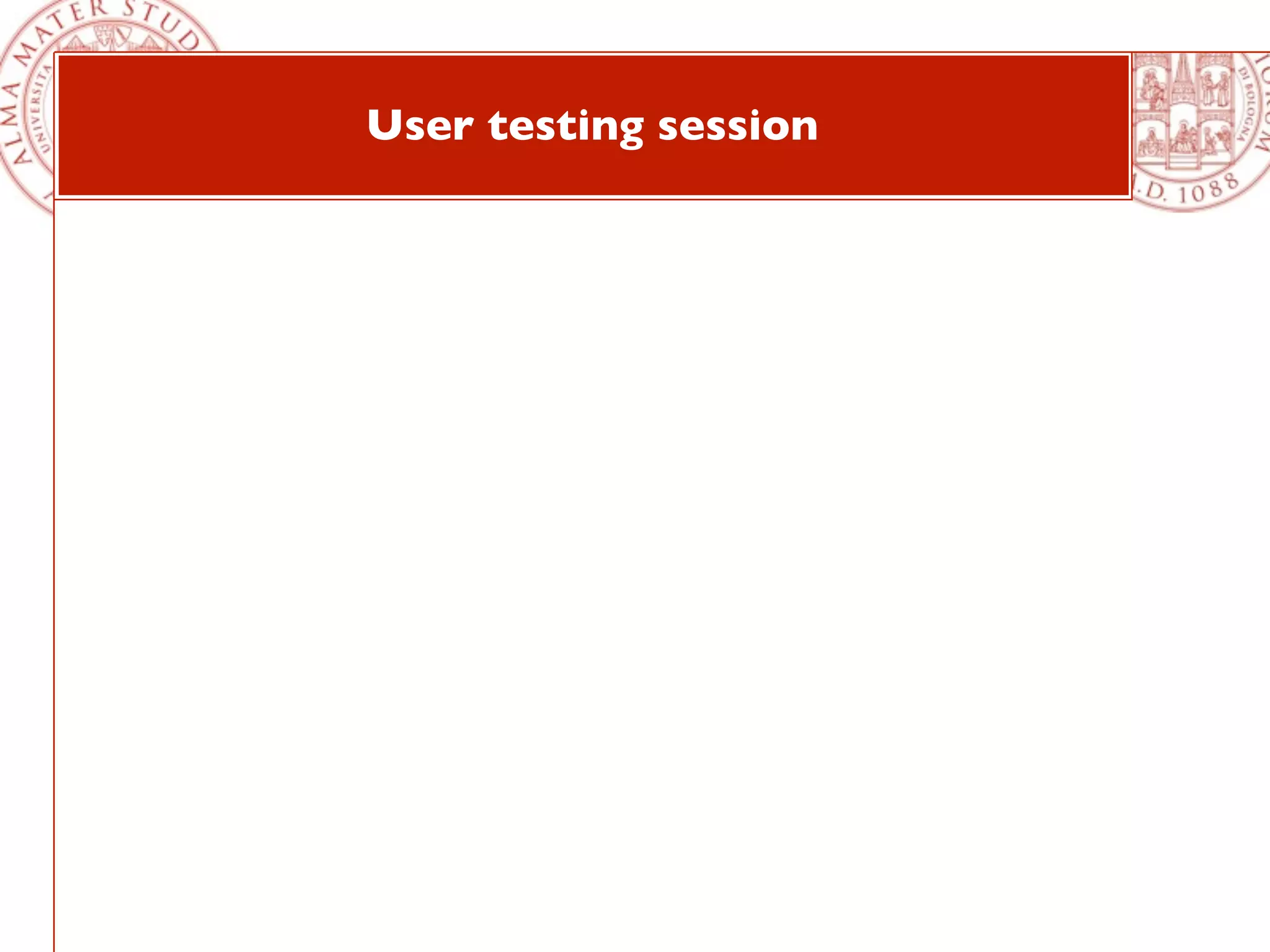 User testing session
 