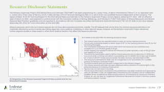 Investor Presentation – Q3 2023 / 27
The Peñasco Quemado Project 2023 Mineral Resource Estimate (“2023 MRE”) has been prepared by W.J. Lewis, P.Geo., of Micon International (“Micon”), in co-operation with;
C., Sarkar, M.Sc, P.Geo (also of Micon), and R., Calles-Montijo, CPG (of Servicios Geológicos IMEx, S.C.); all of whom are Qualified Persons Independent of the company. The
report entitled: NI 43-101 Technical Report for the 2023 Mineral Resource Estimate on the Peñasco Quemado Project, Sonora, Mexico, dated April 17, 2023, with an effective
date of March 21, 2023. was prepared in conformance with the Canadian Institute of Mining, Mettalurgy, and Petroleum (“CIM”) “Estimation of Mineral Resources and Mineral
Reserves Best Practice” guidelines and are reported in accordance with the Canadian Securities Administrators National Instrument (“NI”) 43-101. Refer to the news release
dated May 8th, 2023, for more information on the 2023 MRE.
Mineral resources which are not mineral reserves do not have demonstrated economic viability. The QP believes that, at this time, the mineral resource estimate is not
materially affected by environmental, permitting, legal, title, socio-political, marketing, or other relevant issues. However, as the Peñasco Quemado Project advances,
further required studies in these areas or other socio-political factors may affect the resource estimate.
As it relates to the 2023 MRE, the following should be noted:
• The mineral resources are reported based on open pit mining method scenarios.
• The pit was constrained based on bench slope of 30° for the overlying alluvium and 45° for the
remaining lithologies.
• The mineralized wireframes (PQ zone) within which the resources are contained were
modelled on a cut-off silver grade of 25 g/t.
• Grade capping was applied to reduce the influence of outlier samples, a cap of 460 g/t silver
was applied for PQ zone.
• The economic parameters used to define mineral resources are a metal price of USD25 per
troy ounce silver, a mining cost USD2/t, a processing cost of USD40/t and a G&A cost of USD5/t,
for a total of USD47/t mined and processed. The silver recovery was estimated at 69%.
• The resource is estimated for silver only, as manganese is not recoverable into a salable
product for Peñasco Quemado Project.
• The entire mineral resource has been categorized in the Inferred category.
• The mineral resource estimate has been prepared without reference to surface rights or the
potential presence of overlying infrastructure.
• Figures may not total due to rounding.
• The technical information contained in this presentation was been reviewed and approved by
Luke van der Meer, P. Geo., an independent consultant for the Company and an independent
Qualified Person as defined by National Instrument 43-101 Standards for Disclosure of Mineral
Projects. Mr. van der Meer is a registered Professional Geoscientist in British Columbia, Quebec,
and Newfoundland, Canada.
3D Perspective of the Peñasco Quemado Project Drill Hole Locations and the Two
Mineralized Envelopes
Resource Disclosure Statements
 
