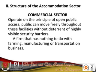COMMERCIAL SECTOR
Operate on the principle of open public
access, public can move freely throughout
these facilities witho...