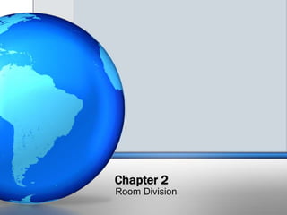 Chapter 2
Room Division
 