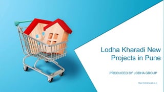 https://lodhakharadi.co.in
Lodha Kharadi New
Projects in Pune
PRODUCED BY LODHA GROUP
 