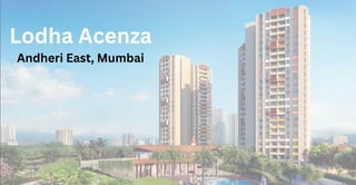 Lodha Acenza
Andheri East, Mumbai
 