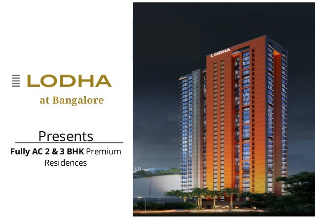 at Bangalore
at Bangalore
Presents
Fully AC 2 & 3 BHK Premium
Residences
 