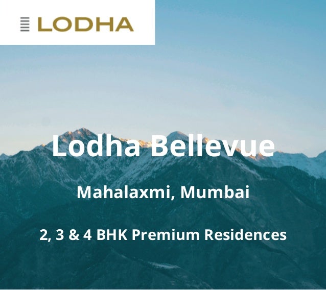 Lodha Bellevue
Mahalaxmi, Mumbai
2, 3 & 4 BHK Premium Residences
 
