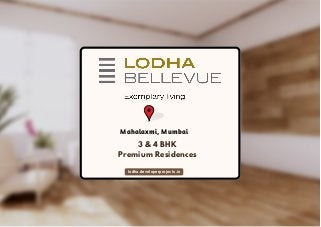 3 & 4 BHK
Premium Residences
lodha.developerprojects.in
Mahalaxmi, Mumbai
 