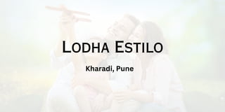 Lodha Estilo
Kharadi, Pune
 