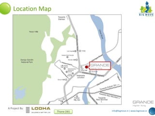 info@bigmove.in | www.bigmove.in
A Project By:
Thane (W)
Location Map
 