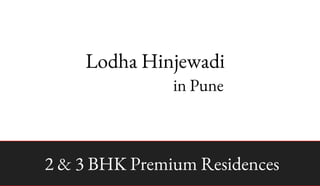 Lodha Hinjewadi
in Pune
2 & 3 BHK Premium Residences
 