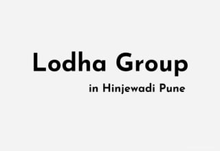 Actual image of The Walk, Hiranandani Estate, Thane.
Lodha Group
in Hinjewadi Pune
 