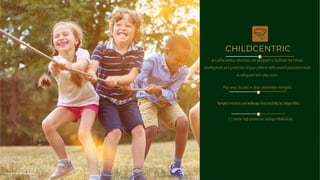 1.1 metre high protective railings inbalconies.
Play areas located in close proximityto everyplot.
At Lodha Kamba, amenities are designed to facilitate the holistic
development and protection of your children with several provisions made
to safeguard kid’s play areas.
Image for reference useonly
Ramped entrances and walkways foraccessibility by babystrollers.
CHILDCENTRIC
 