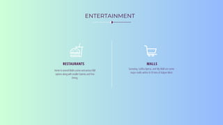 RESTAURANTS MALLS
Home to several Multi-cuisine and various F&B
options along with smaller Eateries and Fine
Dining.
Sarvoday, Lodha Xperia, and My Mall are some
major malls within 8-10 kms of Kalyan West
ENTERTAINMENT
 