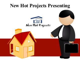 New Hot Projects Presenting
 