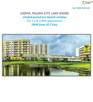 Call: 9699 520 624

LODHA, PALAVA CITY, LAKE SHORE
Limited period pre-launch window
For 1,2 & 3 BHK apartments
1BHK from 35.7 Lacs

 