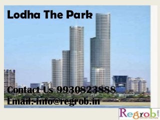 Lodha The Park

Contact Us 9930823888
Email:-info@regrob.in

 