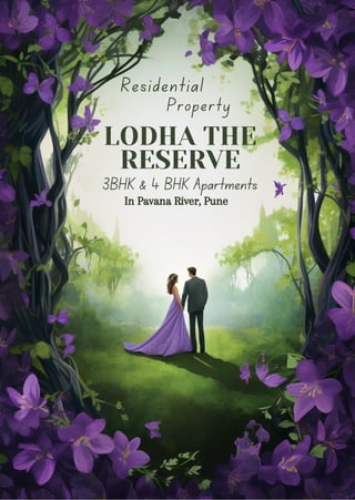 LODHA THE
RESERVE
In Pavana River, Pune
3BHK & 4 BHK Apartments
Residential
Property
 