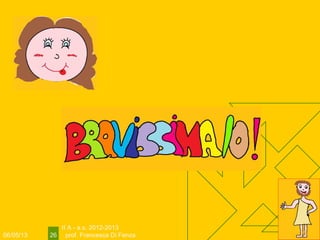 06/05/13
II A - a.s. 2012-2013
prof. Francesca Di Fenza26
 