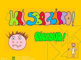 06/05/13
II A - a.s. 2012-2013
prof. Francesca Di Fenza58
 