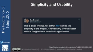 @azaroth42
rsanderson
@getty.edu
IIIF:Interoperabilituy
TheImportanceof
BeingLOUD
@azaroth42
Simplicity and Usability
http...