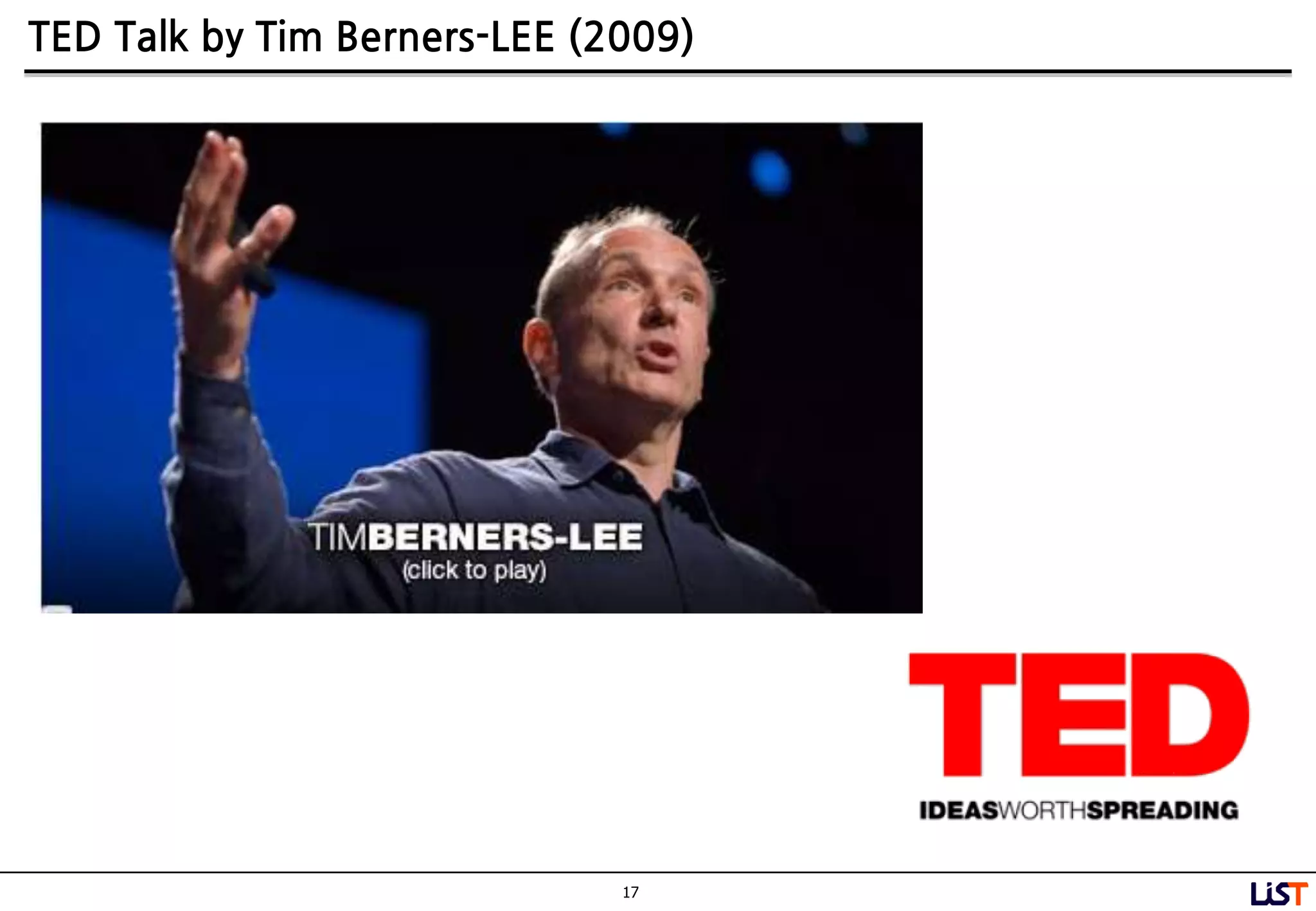 17
TED Talk by Tim Berners-LEE (2009)
 