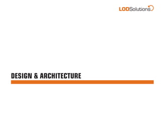 DESIGN & ARCHITECTURE
 