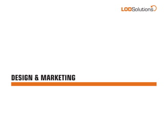 DESIGN & MARKETING
 