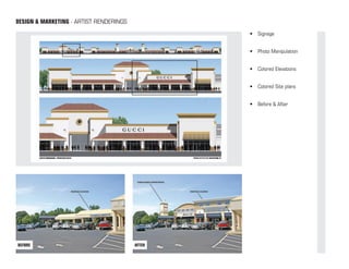 DESIGN & MARKETING - ARTIST RENDERINGS
                                                 •	 Signage


                                                 •	 Photo Manipulation


                                                 •	 Colored Elevations


                                                 •	 Colored Site plans


                                                 •	 Before & After




BEFORE                                   AFTER
 